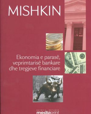 Ekonomia e Parase, Veprimtarise Bankare dhe Tregjeve Financiare – Frederic S. Mishkin
