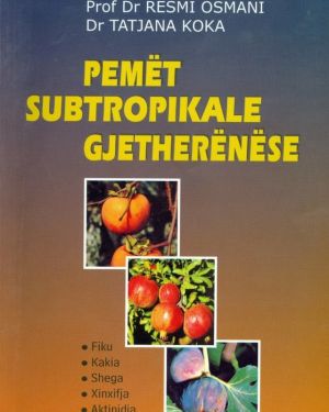 Pemet Subtropikale Gjetherenese – Prof. Dr. Resmi Osmani, Dr. Tatjana Koka