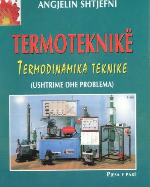 Termoteknike Termodinamika Teknike – Prof. Dr. Angjelin Shtjefni
