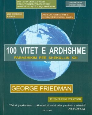 100 Vitet e  Ardhshme  George Friedman