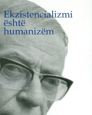 Ekzistencializmi eshte humanizem  Jean-Paul Sartre