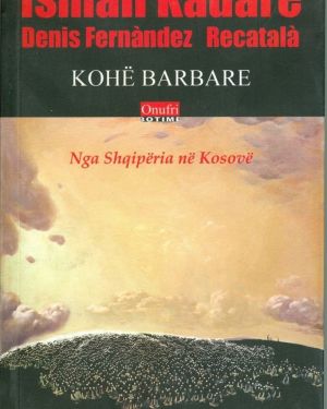 Kohe Barbare  Ismail Kadare