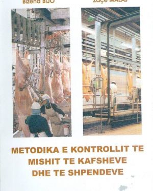 Metodika e Kontrollit Te Mishit te Kafsheve dhe te Shpendeve – Prof. As. Bizena Bijo, Prof. As. Zaçe Malaj