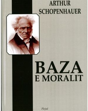 Baza e moralit -Arthur Schopenhauer