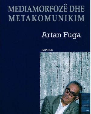 Mediamorfoze dhe Metakomunikim -Artan Fuga