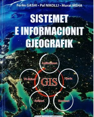 Sistemet e Informacionit Gjeografik -Ferim Gashi, Pal Nikolli, Murat Meha