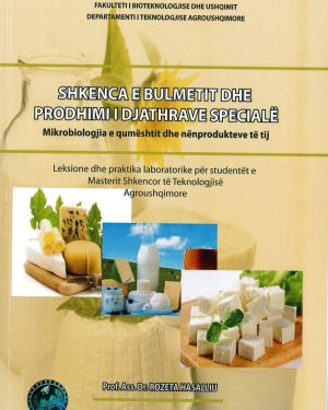 Shkenca e Bulmetit dhe Prodhimi i Djathrave Speciale – Prof. As. Dr. Rozeta Hasalliu
