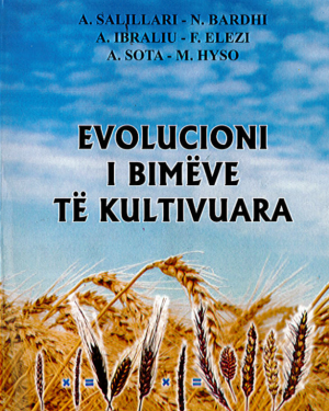Evolimi i bimeve te kultivuara – A. Salillari, N. Bardhi, A. Ibraliu, F. Elezi, A. Sota,  M. Hyso